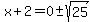 x%2B2=0%2B-sqrt%2825%29