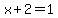 x%2B2=1