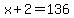 x%2B2=136
