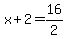 x%2B2=16%2F2