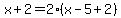 x%2B2=2%28x-5%2B2%29