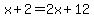 x%2B2=2x%2B12