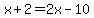 x%2B2=2x-10