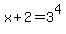 x%2B2=3%5E4