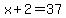 x%2B2=37