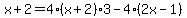 x%2B2=4%28x%2B2%293-4%282x-1%29