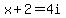x%2B2=4i