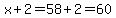 x%2B2=58%2B2=60