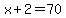 x%2B2=70