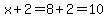 x%2B2=8%2B2=10