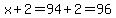 x%2B2=94%2B2=96