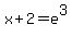 x%2B2=e%5E3