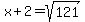 x%2B2=sqrt%28121%29