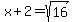 x%2B2=sqrt%2816%29