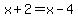 x%2B2=x-4