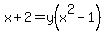 x%2B2=y+%28x%5E2-1+%29+