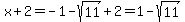 x%2B2+=+-1-sqrt%2811%29%2B2=1-sqrt%2811%29