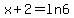 x%2B2+=+ln+6