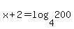 x%2B2+=+log%284%2C+200%29
