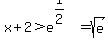 x%2B2+%3E+e%5E%281%2F2%29+=+sqrt%28e%29