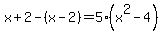 x%2B2-%28x-2%29=5%28x%5E2-4%29