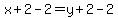 x%2B2-2=y%2B2-2