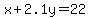 x%2B2.1y=22
