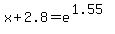 x%2B2.8=e%5E%281.55%29