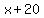 x%2B20