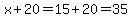x%2B20=15%2B20=35