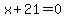 x%2B21=0