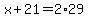 x%2B21=2%2A29