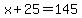 x%2B25=145