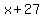 x%2B27