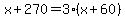 x%2B270=3%28x%2B60%29
