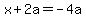 x%2B2a=-4a