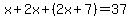 x%2B2x%2B%282x%2B7%29=37