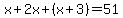 x%2B2x%2B%28x%2B3%29=51