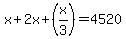 x%2B2x%2B%28x%2F3%29=4520
