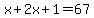 x%2B2x%2B1=67