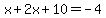 x%2B2x%2B10=-4