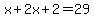 x%2B2x%2B2=29