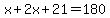 x%2B2x%2B21=180