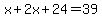 x%2B2x%2B24=39