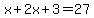 x%2B2x%2B3=27