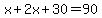 x%2B2x%2B30=90