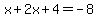 x%2B2x%2B4=-8