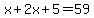 x%2B2x%2B5=59