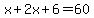 x%2B2x%2B6=60