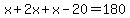 x%2B2x%2Bx-20=180